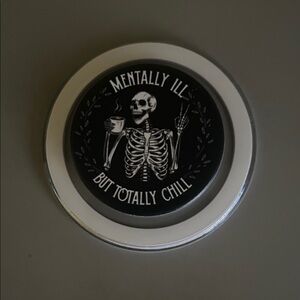 'Mentally Ill But Totally Chill' Skeleton Pin - Black & White